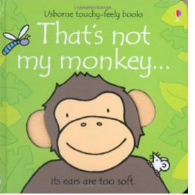 That’s Not My Monkey Usborne touchy-feely books